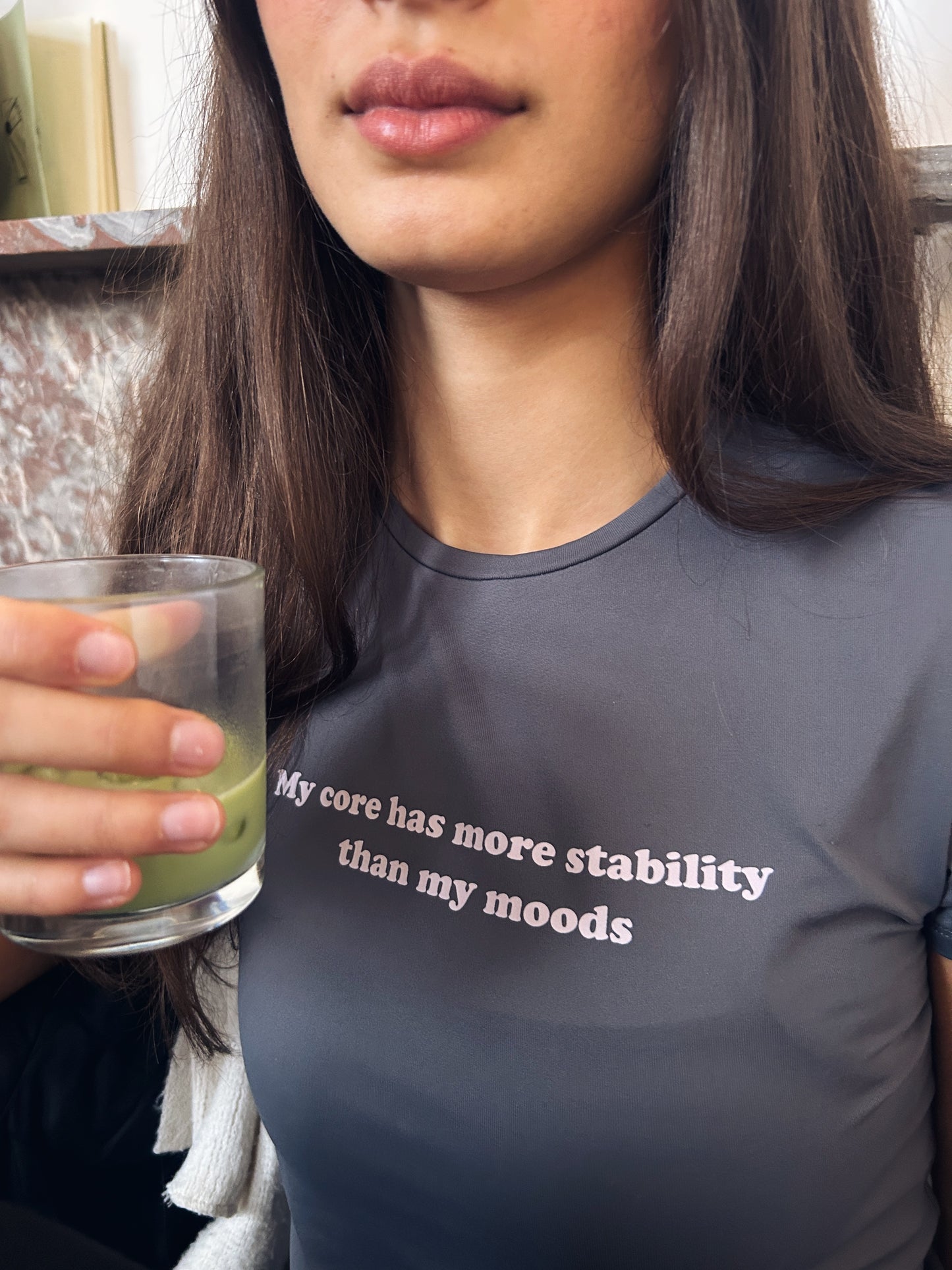 My core has more stability than my moods